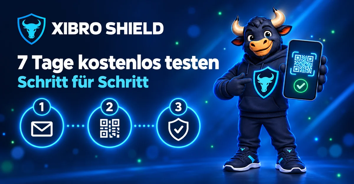 XIBRO SHIELD 7 Tage kostenlos testen – Schritt für Schritt